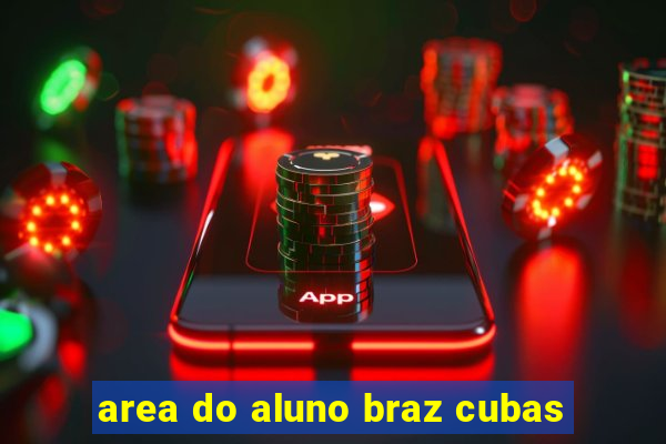 area do aluno braz cubas